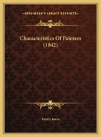 Graphidae: Or Characteristics Of Painters (1838) 1166560104 Book Cover