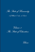 The State Of Humanity - Volume 1 - The State Of Education 110535668X Book Cover