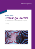 Der Klang ALS Formel: Ein Mathematisch-Musikalischer Streifzug 3486705423 Book Cover