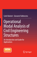 Operational Modal Analysis of Civil Engineering Structures: An Introduction and Guide for Applications 1493907662 Book Cover