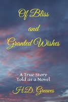 Of Bliss and Granted Wishes 1500189731 Book Cover