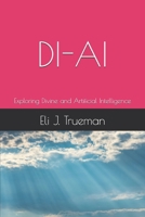 DI-AI: Exploring Divine and Artificial Intelligence (Part of the CALL trilogy) B0DTZQV8M7 Book Cover
