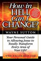 How In HELL Can I CHANGE? 1448685745 Book Cover