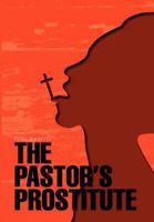The Pastor's Prostitute 1465359702 Book Cover