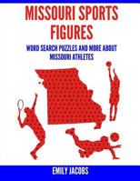 Missouri Sports Figures: Word Search Puzzles and More About Missouri Athletes 1543138640 Book Cover