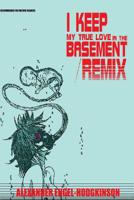 I Keep My True Love in the Basement/REMIX 1989331033 Book Cover