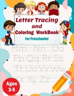 Letter Tracing and Coloring Workbook For Preschooler: 80 Pages, Workbook for Preschooler, Handwriting Practice for Kids 3-5 Ages, Pen Control Writing ... for beginning writers who is learning letters B08WZGS3HC Book Cover
