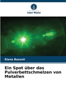 Ein Spot über das Pulverbettschmelzen von Metallen (German Edition) 6207972473 Book Cover