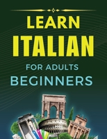 Learn Italian for Beginners: Essential Guide to Italian Language and Culture" B0H8FT2TBR Book Cover