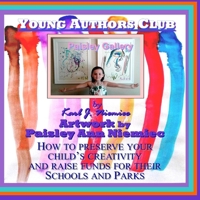 Young Authors Club: How to Preserve Your Child's Creativity While Raising Funds for Their Schools and Parks 153465948X Book Cover