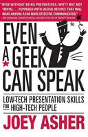 Even a Geek Can Speak: Low-Tech Presentation Skills for High-Tech People 156352628X Book Cover