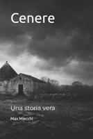 Cenere: Una storia vera (Romanzi) (Italian Edition) B0H377Q3WD Book Cover