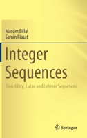 Integer Sequences: Divisibility, Lucas and Lehmer Sequences 9811605696 Book Cover