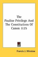 The Pauline Privilege And The Constitutions Of Canon 1125 1163172227 Book Cover