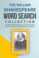 The William Shakespeare Word Search Collection: The Best Shakespeare Plays and Poetry Word Search Puzzles for both Adults and Children 1098599667 Book Cover