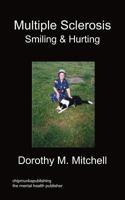 Multiple Sclerosis - Smiling and Hurting 1849917256 Book Cover