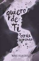 Quiero de ti: y otras lágrimas 171800883X Book Cover