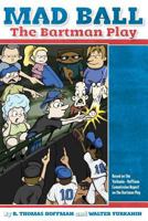 Mad Ball: The Bartman Play 0983812837 Book Cover