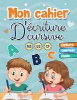 Mon cahier d'écriture cursive: Apprendre à écrire les lettres de l'alphabet majuscules et minuscules en attaché Livre d'écriture maternelle et CP app B08LNJJBX8 Book Cover