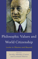 Philosophic Values and World Citizenship: Locke to Obama and Beyond 0739148036 Book Cover