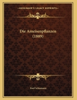 Die Ameisenpflanzen (1889) 1272611884 Book Cover