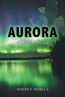 Aurora a Child of God B0B9WD654M Book Cover