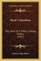 Sicut Columbae: Fifty Years of S. Peter's, Radley 1164927337 Book Cover