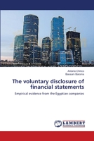 The voluntary disclosure of financial statements: Empirical evidence from the Egyptian companies 3659442801 Book Cover