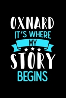 Oxnard It's Where My Story Begins: Oxnard Dot Grid 6x9 Dotted Bullet Journal and Notebook 120 Pages 1673527736 Book Cover
