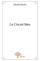 Le Circuit bleu (French Edition) 233274486X Book Cover