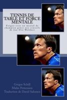 Tennis de Table Et Force Mentale: Forgez-Vous Un Mental de Champion Grace a Jan-Ove Waldner 1532975252 Book Cover