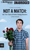 Not a Match: My True Tales of Online Dating Disasters 0692577823 Book Cover
