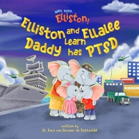 Well Done, Elliston!: Elliston and Ellalee Learn Daddy has PTSD B0FG1BXY4F Book Cover