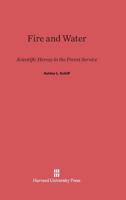 Fire and Water: Scientific Heresy in the Forest Service 0674422139 Book Cover