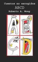 Cuentos no escogidos: ABCD B095XCBQJF Book Cover