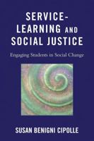 Service-Learning and Social Justice: Engaging Students in Social Change 160709519X Book Cover
