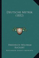 Deutsche Metrik (1852) 1168328543 Book Cover