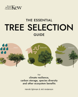 The Essential Tree Selection Guide: For Climate Resilience, Carbon Storage, Species Diversity and Other Ecosystem Benefits 1739903943 Book Cover