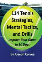 114 Tennis Strategies, Mental Tactics, and Drills 1490902988 Book Cover