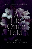A Lie Once Told B0G5FB7WMP Book Cover