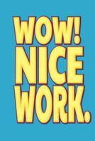 Wow! Nice Jobe: Employee Appreciation Gift for Your Employees, Coworkers, or Boss 1078328471 Book Cover