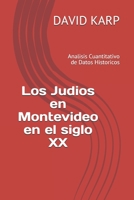 Los Judios en Montevideo en el siglo XX: Analisis Cuantitativo de Datos Historicos B092X3298Q Book Cover