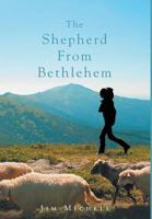 The Shepherd from Bethlehem 164028933X Book Cover