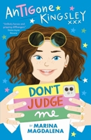 Antigone Kingsley: Don't Judge Me 1910674729 Book Cover