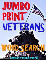 Jumbo Print Veterans Word Search: 133 Extra Large Print Patriotic Defense Themed Puzzles 1983734640 Book Cover