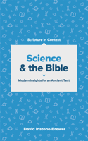 Science and the Bible: Modern Insights for an Ancient Text 1683594037 Book Cover