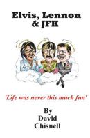 Elvis, Lennon & JFK 1481139150 Book Cover