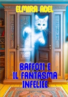 Baffoti e il fantasma infelice (Italian Edition) B0FLVLF1C6 Book Cover