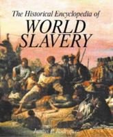 The Historical Encyclopedia of World Slavery (2 Volume Set) 0874368855 Book Cover