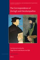 The Correspondence of Zwingli and Oecolampadius: Translated Into English, with Notes and an Interpretative Essay 9004537902 Book Cover